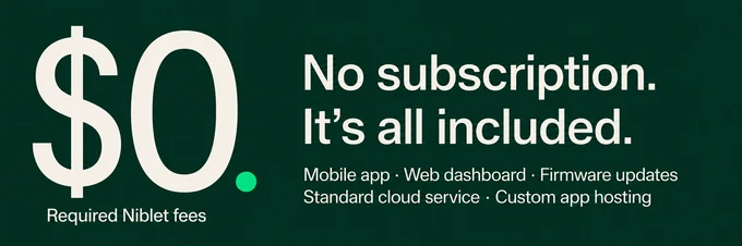 No required subscription: mobile app, web dashboard, firmware updates, standard cloud service and custom app hosting included
