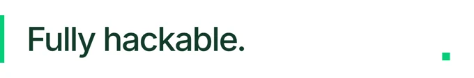 Fully hackable